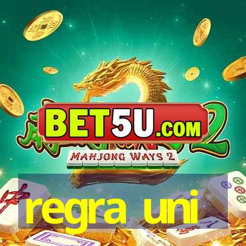 regra uni